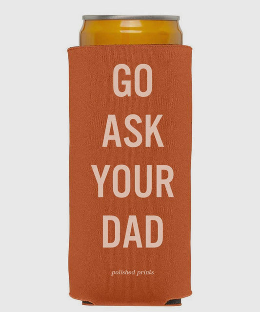 Go Ask Your Dad Coozie